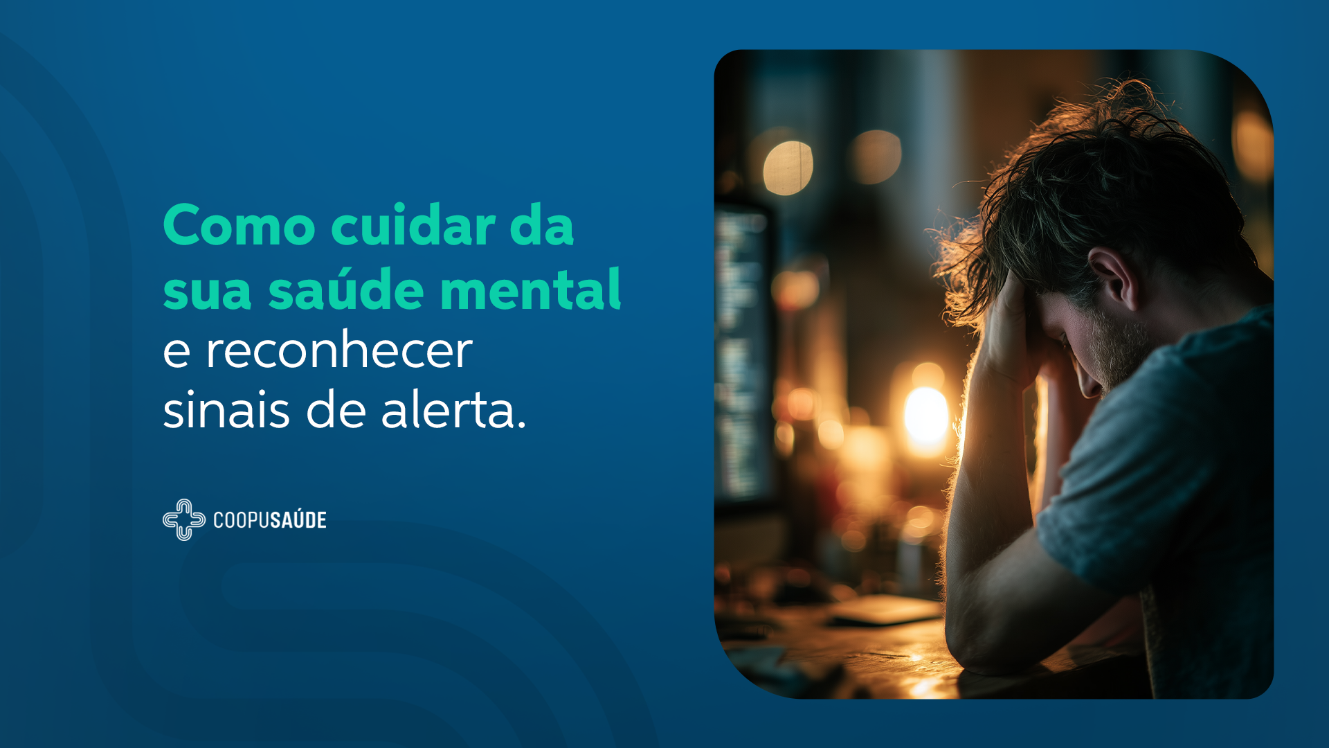 Como cuidar da sua saúde mental e reconhecer sinais de alerta